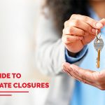 Your Guide to Real Estate Closures